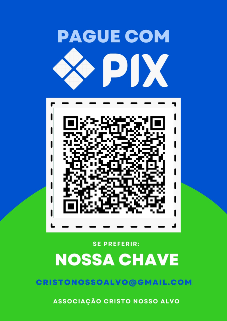Banner informativo das chaves Pix do projeto Cristo Nosso Alvo, nas cores azul e verde. Tendo no centro um QRcode que direciona para a chave pix e a chave pix respectiva "cristonossoalvo@gmail.com".